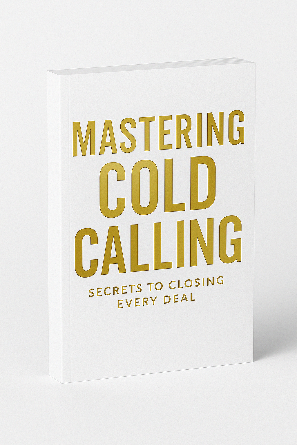 āMastering Cold Calling: Close More Sales with Confidence and Zero Pressureā